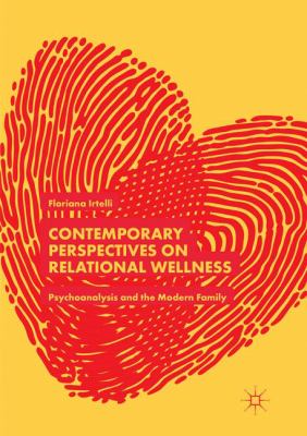 Contemporary Perspectives on Relational Wellness : Psychoanalysis and the Modern Family