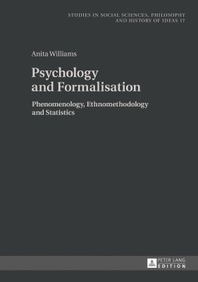 Psychology and Formalisation : Phenomenology, Ethnomethodology and Statistics