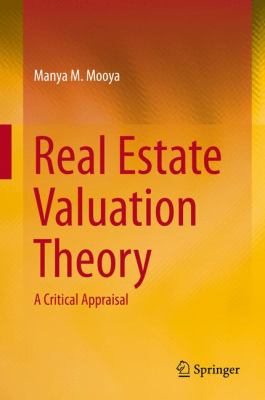 Real Estate Valuation Theory : A Critical Appraisal
