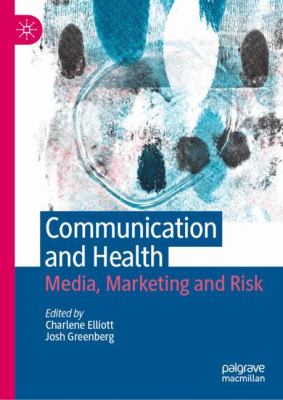 Communication and Health : Media, Marketing and Risk