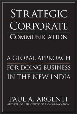 Strategic Corporate Communications: a Global Approach for Doing Business in the New India