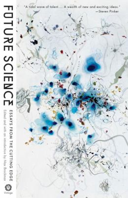 Future Science : Essays from the Cutting Edge