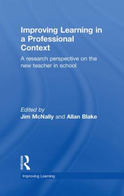 Improving Learning in a Professional Context : A Research Perspective on the New Teacher in School