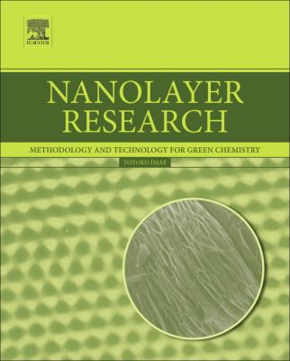 Nanolayer Research : Methodology and Technology for Green Chemistry