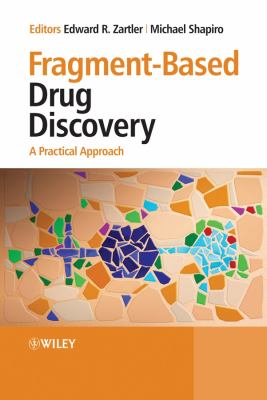 Fragment-Based Drug Discovery : A Practical Approach