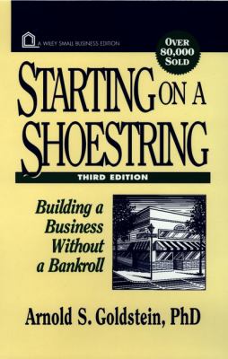 Starting on a Shoestring : Building a Business Without a Bankroll
