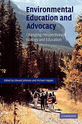 Environmental Education and Advocacy : Changing Perspectives of Ecology and Education
