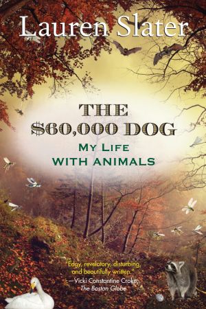 The $60,000 Dog : My Life with Animals