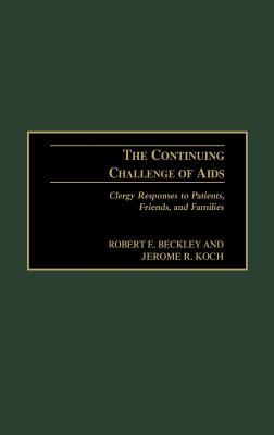 The Continuing Challenge of AIDS : Clergy Responses to Patients, Friends, and Families