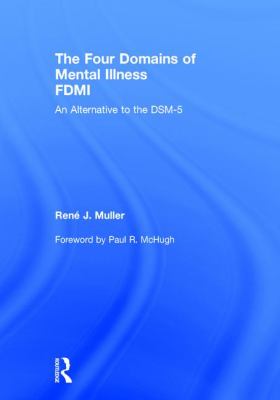 The Four Domains of Mental Illness : An Alternative to the DSM-5
