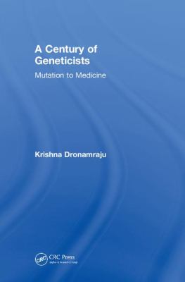 A Century of Geneticists : Mutation to Medicine