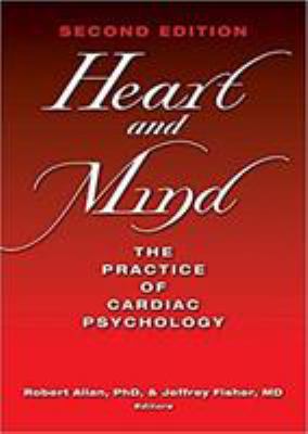 Heart and Mind : The Practice of Cardiac Psychology