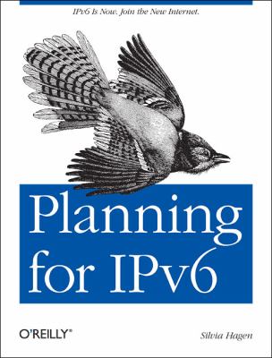 Planning for IPv6 : IPv6 Is Now. Join the New Internet