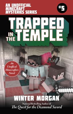 Trapped in the Temple : An Unofficial Minecraft Mysteries Novel