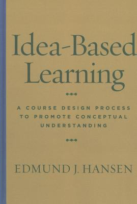 Idea-Based Learning : A Course Design Process to Promote Conceptual Understanding
