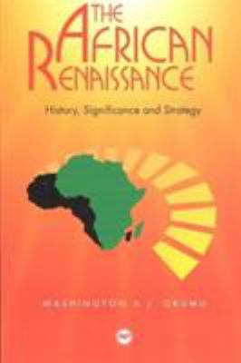 The African Renaissance : The History, Significance, and Strategy