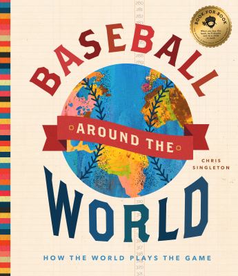 Baseball Around the World : How the World Plays the Game