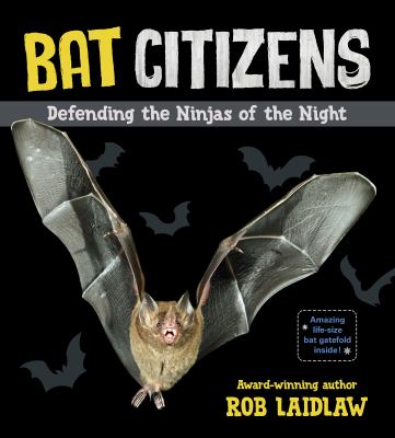 Bat Citizens : Defending the Ninjas of the Night
