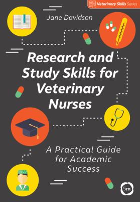 Research and Study Skills for Veterinary Nurses : A Practical Guide for Academic Success