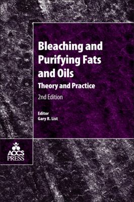 Bleaching and Purifying Fats and Oils : Theory and Practice
