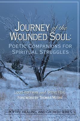 Journey of the Wounded Soul : Poetic Companions for Spiritual Struggles