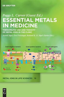 Essential Metals in Medicine : Therapeutic Use and Toxicity of Metal Ions in the Clinic