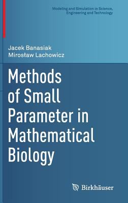 Methods of Small Parameter in Mathematical Biology