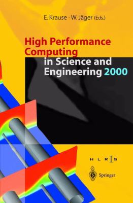 High Performance Computing in Science and Engineering 2000 : Transactions of the High Performance Computing Center Stuttgart (HLRS) 2000