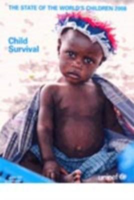 The State of the World's Children : Child Survival