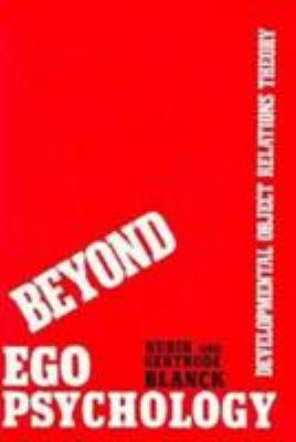 Beyond Ego Psychology : Developmental Object Relations Theory
