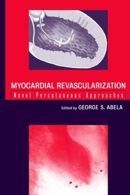 Myocardial Revascularization : Novel Percutaneous Approaches