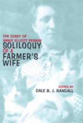Soliloquy of a Farmer's Wife : The Diary of Annie Elliott Perrin