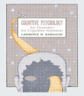Cognitive Psychology : An Overview for Cognitive Scientists