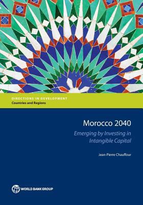 Morocco 2040 : Emerging by Investing in Intangible Capital