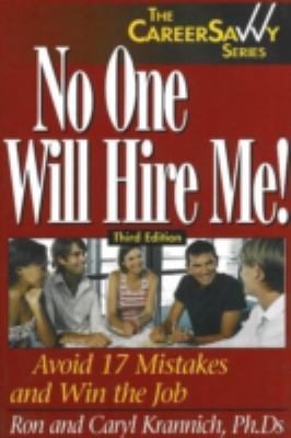 No One Will Hire Me! : Avoid 17 Mistakes and Win the Job