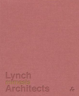 Mimesis : Lynch Architects