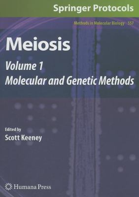 Meiosis : Volume 1, Molecular and Genetic Methods