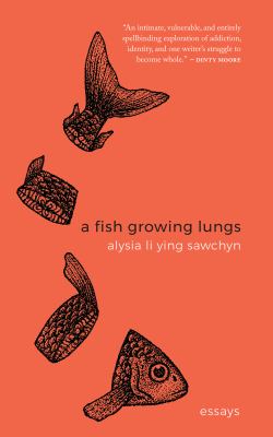 A Fish Growing Lungs : Essays