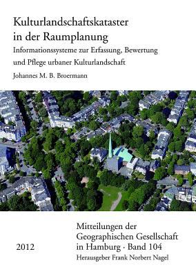 Kulturlandschaftskataster in der Raumplanung : Informationssysteme Zur Erfassung, Bewertung und Pflege Urbaner Kulturlandschaft