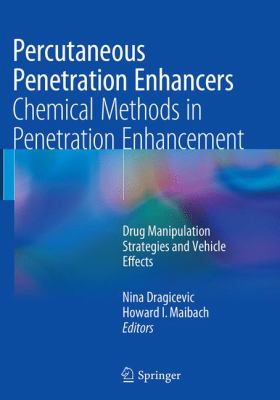 Percutaneous Penetration Enhancers Chemical Methods in Penetration Enhancement : Drug Manipulation Strategies and Vehicle Effects