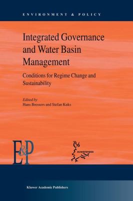 Integrated Governance and Water Basin Management : Conditions for Regime Change and Sustainability