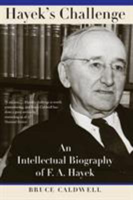 Hayek's Challenge : An Intellectual Biography of F. A. Hayek