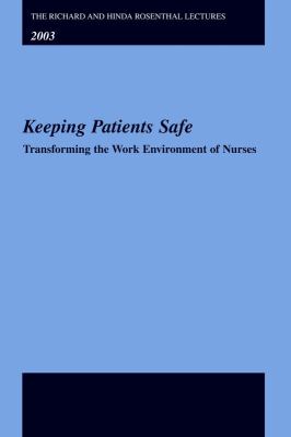 Keeping Patients Safe : Transforming the Work Environment of Nurses