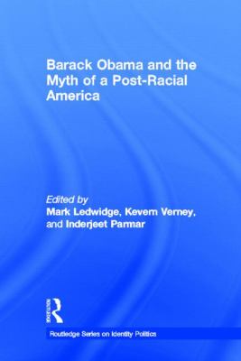 Barack Obama and the Myth of a Post-Racial America