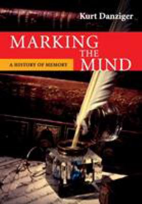 Marking the Mind : A History of Memory