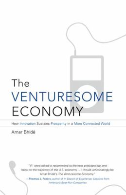 The Venturesome Economy : How Innovation Sustains Prosperity in a More Connected World