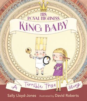 His Royal Highness, King Baby : A Terrible True Story