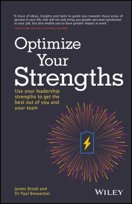 Optimize Your Strengths : Use Your Leadership Strengths to Get the Best Out of You and Your Team