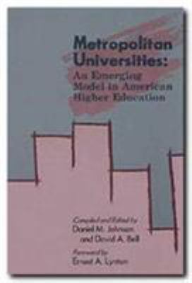 Metropolitan Universities : An Emerging Model in American Higher Education