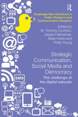 Strategic Communication, Social Media and Democracy : The Challenge of the Digital Naturals